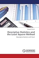 Descriptive Statistics and the Least Square Method: Descriptive Statistics with Excel 365980441X Book Cover