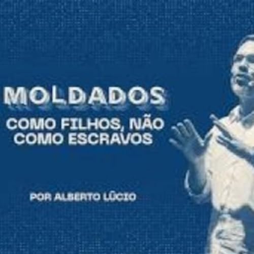Moldados Ep 04