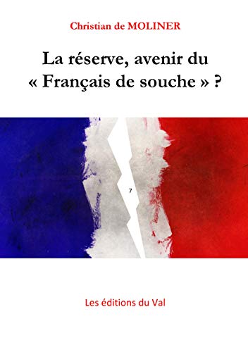 La Reserve Avenir Du Francais De Souche Les Editions Du Val Ebook De Moliner Christian Amazon Fr