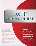 ACT Prep Course: The Most Comprehensive ACT Book Available