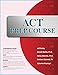 ACT Prep Course: The Most Comprehensive ACT Book Available