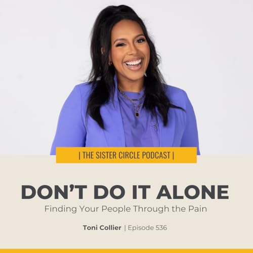 #536 – Toni Collier – Don’t Do It Alone