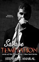 Savage Temptation: A Forced Proximity Italian Mafia Romance (Lords of The Commission - New York) B0CSKM6365 Book Cover