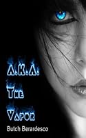 AKA The Vapor: XODIS Series Prequel 098353554X Book Cover