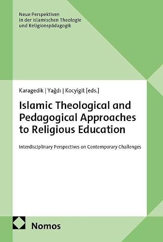 Islamic Theological and Pedagogical Approaches to Religious Education: Interdisciplinary Perspectives on Contemporary Challenges