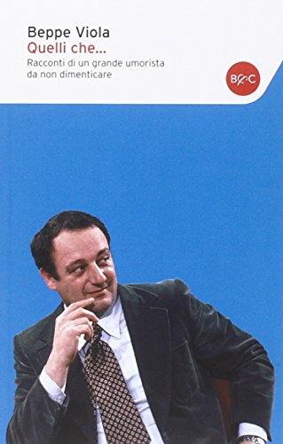 Quelli che... Racconti di un grande umorista da non dimenticare Quelli che... Racconti di un grande umorista da non dimenticare