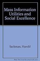 Mass information utilities and social excellence 0877690650 Book Cover