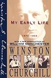 My Early Life: 1874-1904: With a new introduction by William Manchester - Winston Churchill Einleitung: William Manchester 