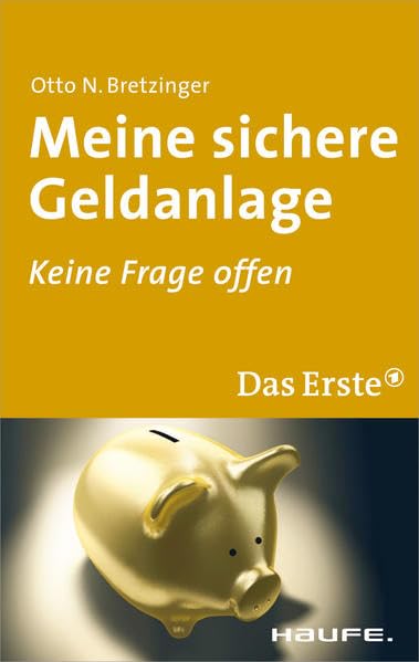 Meine sichere Geldanlage: Keine Frage offen (ARD Buffet bei Haufe)