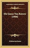Die Ganse Von Butzow (1906) (German Edition)