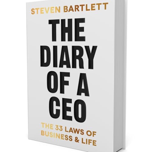 Page de couverture de The Diary of a CEO: The 33 Laws of Business and Life by Steven Bartlett, Book Summary, Podcast