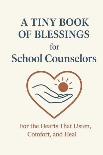 Tiny Book of Blessings for School Principals: Gratitude for the Steady Hands That Guide the Whole School — A Faith-Based Gift of Encouragement for Principals and Educational Leaders