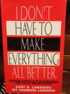 I Don't Have to Make Everything All Better -Fir... B002I4W1C6 Book Cover