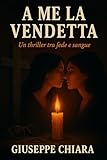 giuseppe chiarini viterbo  A me la vendetta
