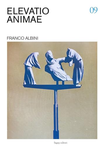 Marca: Sagep Editori Elevatio animae. Franco Albini. Ediz. a colori