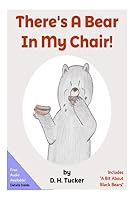 There's A Bear In My Chair! 1521318085 Book Cover