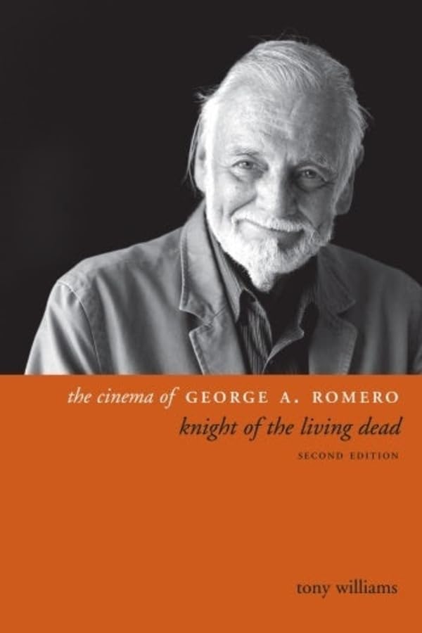 The Cinema of George A. Romero: Knight of the Living Dead (Directors' Cuts)