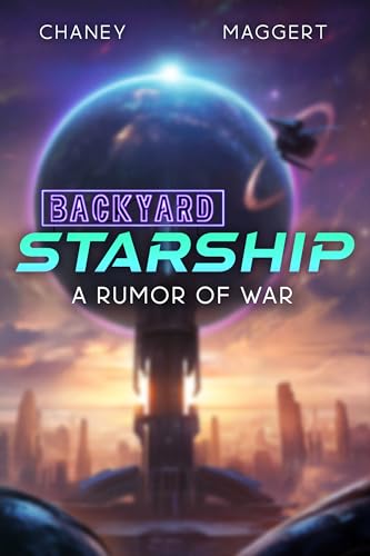 A Rumor of War (Backyard Starship Book 28)
