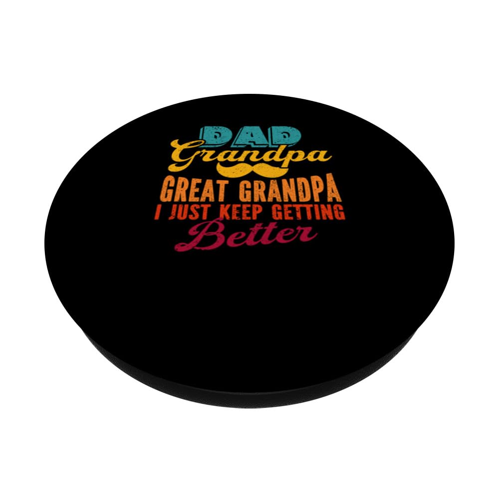 Dad Grandpa I Just Keep Getting Better Happy Fathers Day PopSockets Swappable PopGrip, Black - Image 2