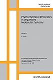 Photochemical Processes in Organized Molecular Systems: Proceedings of the Memorial Conference for the Late Professor Shigeo Tazuku, Yokohama, Japan, 22-24 September, 1990 (ISSN)