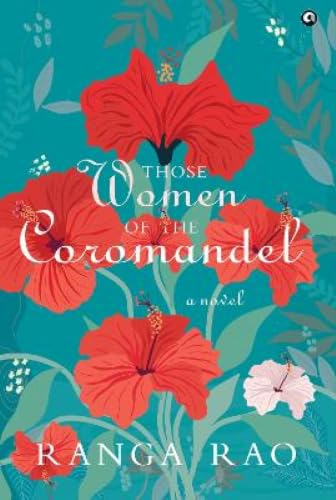 THOSE WOMEN OF THE COROMANDEL: A Novel