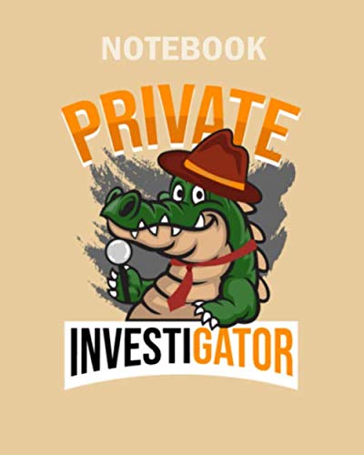 Notebook: private investigator alligator - 50 sheets, 100 pages - 8 x 10 inches