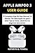 Produktbild APPLE AIRPOD 3 USER GUIDE: A Complete Step By Step Manual To Master The New Apple Air pod 3 With Tips & Tricks Like A Pro For Beginner And Senior.