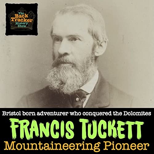 Francis Tuckett: Mountaineering Pioneer