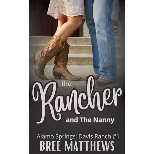 The Rancher and The Nanny: Alamo Springs, Davis Ranch #1 Audiolibro Por Bree Matthews arte de portada