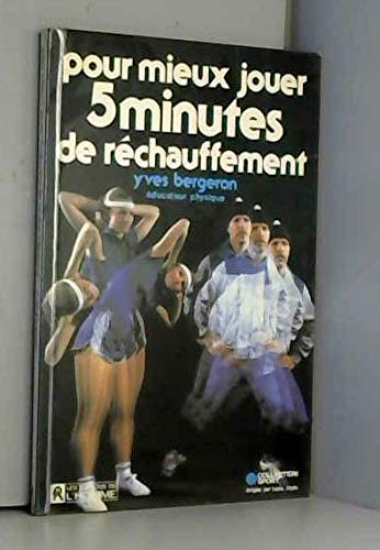 Pour mieux jouer, 5 minutes de réchauffement