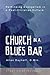 Church in a Blues Bar