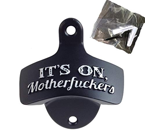 Its On Motherfuckers Bottle Opener Black Wall Mount Beer Drink Mount Bar Metal Great Design Durable Smooth Classic Heavy Duty Gift Its On