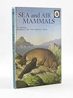 Sea and Air Mammals ([A Ladybird 'animals of the world' book) 0721403190 Book Cover