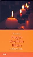 Fragen Zweifeln Bitten: Gebete von heute 3429029872 Book Cover