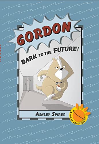 Gordon: Bark to the Future! (P.U.R.S.T. Adventure, A, 2)