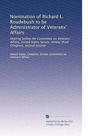 Amazon.com: Nomination of Richard L. Roudebush to be Administrator of ...