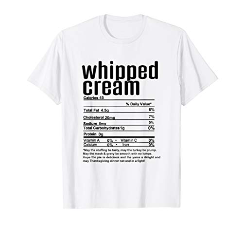 Thanksgiving Christmas Whipped Cream Nutritional Facts T-Shirt