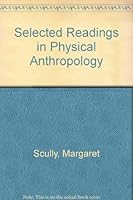 Selected Readings in Physical Anthropology 0787271551 Book Cover