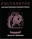 Polygnotos And Vase Painting (Wisconsin Studies in Classics)
