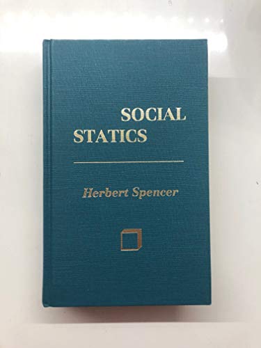 Social Statics: The Conditions Essential to Hum... 0911312331 Book Cover