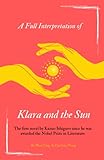  A Full Interpretation of Klara and the Sun: The first novel by Kazuo Ishiguro since he was awarded the Nobel Prize in Literature (Loving Kazuo Ishiguro)