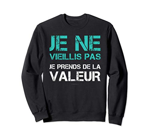 Sweat Homme Sans Capuche Cadeau Anniversaire Je Ne Vieillis Sweatshirt Cover