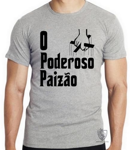 Camiseta Poderoso Paizão Pai Papai tamanho Infantil ou Adulto ou Plus Size