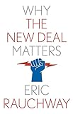 Why the New Deal Matters (Why X Matters Series)