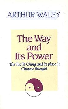 The Way And Its Power: A Study Of The Tao Te Ching And Its Place In Chinese Thought