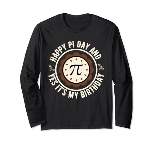 FELIZ PI DAY Y SI ES MI CUMPLEAÑOS MARZO 3.14 CAMISETAS MATEMÁTICAS Manga Larga