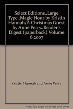 Paperback Select Editions..Large Type..Magic Hour by Kristin Hannah/A Christmas Guest by Anne Perry..Reader's Digest (paperback) Volume 6 2007 Book