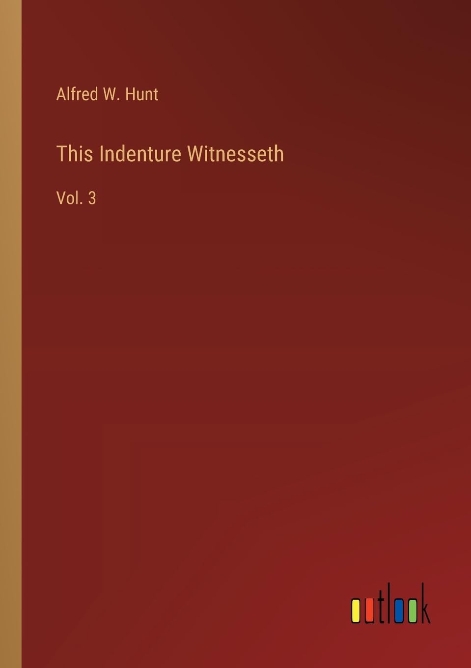 This Indenture Witnesseth: Vol. 3