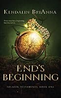 End's Beginning (Tolatin Testaments) 0578575779 Book Cover