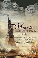 Miracles in American History: Stories About This Land from the Time of Adam 1937735729 Book Cover